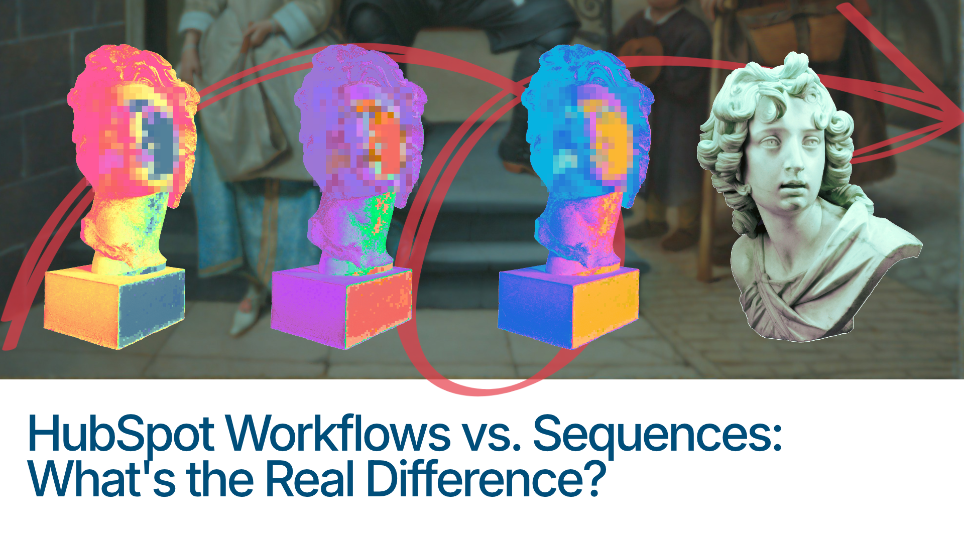 HubSpot Workflows vs. Sequences: What's the Real Difference?
